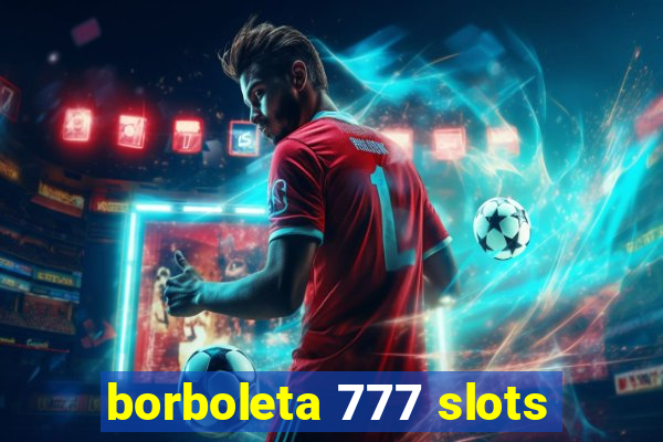 borboleta 777 slots